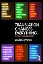 Translation Changes Everything by Lawrence Venuti