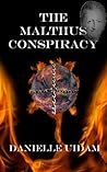 The Malthus Conspiracy by Danielle Uidam