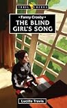 Fanny Crosby: The Blind Girl's Song (Trail Blazers) Fanny Crosby: The Blind Girl's Song (Trail Blazers)
