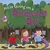 We're Going on a Dinosaur Dig by Anastasia Suen