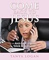 Come Back to Jesus-and Don't Bring Your Blackberry Come Back to Jesus-and Don't Bring Your Blackberry