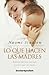 Lo que hacen las madres (Spanish Edition)
