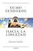 Ocho senderos hacia la libertad (Spanish Edition)