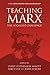Teaching Marx: The Socialist Challenge (Critical Constructions: Studies on Education and Society)