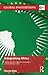 Integrating Africa: Decolonization's legacies, sovereignty and the African Union