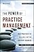 The Power of Practice Management: Best Practices for Building a Better Advisory Business