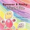 Spencer & Rocky: A Memoir of When I Met My Best Friend Spencer & Rocky: A Memoir of When I Met My Best Friend