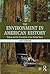The Environment in American History: Nature and the Formation of the United States