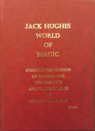 Jack Hughes World of Magic: Compilation Edition of Volume One, Volume Two and Volume Three