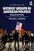 Interest Groups in American Politics: Pressure and Power