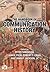 The Handbook of Communication History (ICA Handbook Series)