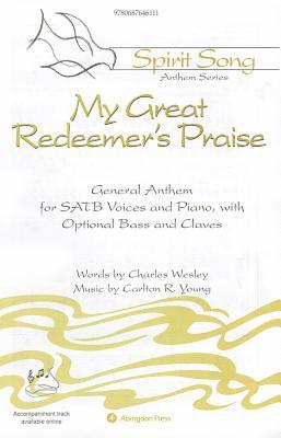 My Great Redeemer's Praise: General Anthem for Satb Voices and Piano, with Optional Bass Andclaves