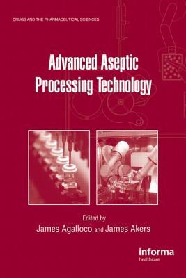 Advanced Aseptic Processing Technology (Drugs and the Pharmaceutical Sciences)