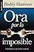 Ora por lo imposible - Seri...