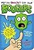 Why You Shouldn't Eat Your Boogers: Gross but True Things You Don't Want to Know About Your Body
