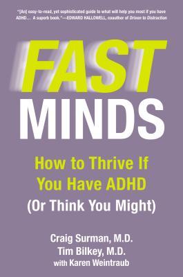 Fast Minds: How to Thrive If You Have ADHD (Or Think You Might)