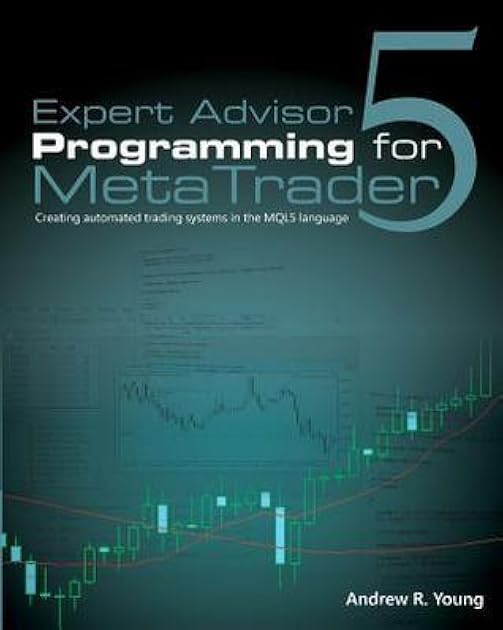 Expert Advisor Programming for MetaTrader 5: Creating automated trading systems in the MQL5 language