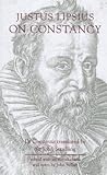 Justus Lipsius: On Constancy (Bristol Phoenix Press Classic Editions)