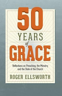 50 Years of Grace: Reflections on Preaching, the Ministry, and the State of the Church