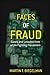 Faces of Fraud by Martin T. Biegelman