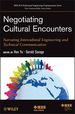 Negotiating Cultural Encounters: Narrating Intercultural Engineering and Technical Communication (IEEE PCS Professional Engineering Communication Series)