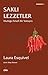 Saklı Lezzetler -Mutfağa Felsefi Bir Yaklaşım- by Laura Esquivel