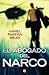 El abogado del narco / The Narco Lawyer (Spanish Edition)