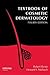 Textbook of Cosmetic Dermatology, Fourth Edition (Series in Cosmetic and Laser Therapy)