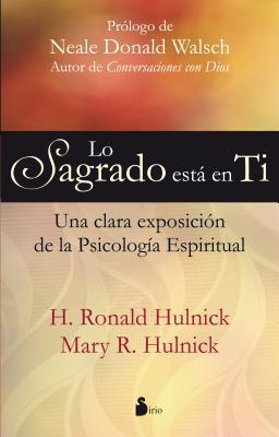 LO SAGRADO ESTA EN TI: UNA CLARA EXPOSICIÓN DE LA PSICOLOGÍA ESPIRITUAL (Spanish Edition)