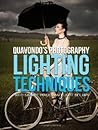 Quavondo's Photography Lighting Techniques with Images and Light Set-Ups Quavondo's Photography Lighting Techniques with Images and Light Set-Ups