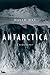Antarctica: A Biography