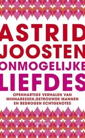 Onmogelijke liefdes; Openhartige verhalen van minnaressen, getrouwde mannen en bedrogen echtgenotes (Kindle Edition)