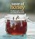 Taste of Honey: The Definitive Guide to Tasting and Cooking with 40 Varietals