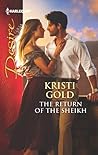 The Return of the Sheikh by Kristi Gold The Return of the Sheikh by Kristi Gold