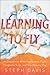 Learning to Fly: An Uncommo...