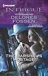 The Marshal's Hostage by Delores Fossen The Marshal's Hostage by Delores Fossen