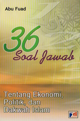 36 Soal Jawab Tentang Ekonomi, Politik, dan Dakwah Islam