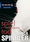 Spiel mit dem Tod by Erica Spindler