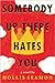Somebody Up There Hates You