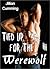 Tied Up For The Werewolf Part III