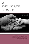 A Delicate Truth by Zoe McKnight