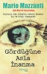Gördüğüne Asla İnanma by Mario Mazzanti