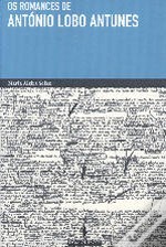 Os romances de António Lobo Antunes : análise, interpretação, resumos e guiões de leitura
