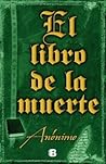 El libro de la muerte by Anonymous El libro de la muerte by Anonymous