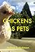 Chickens As Pets