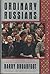 Ordinary Russians by Barry Broadfoot