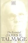 The Essential James E. Talmage (CLASSICS IN MORMON THOUGHT SERIES) The Essential James E. Talmage (CLASSICS IN MORMON THOUGHT SERIES)