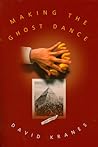 Making the Ghost Dance: A Novel