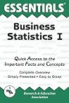 Business Statistics I Essentials (Volume 1) (Essentials Study Guides) Business Statistics I Essentials (Volume 1) (Essentials Study Guides)