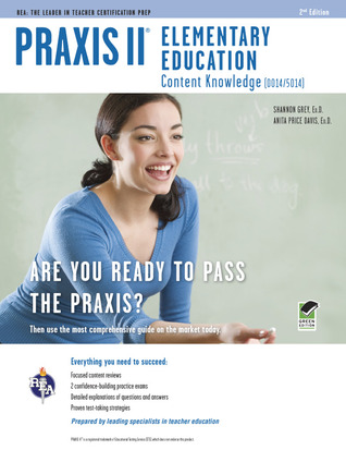 Praxis II Elementary Education: Content Knowledge (0014/5014) 2nd Ed. (PRAXIS Teacher Certification Test Prep)